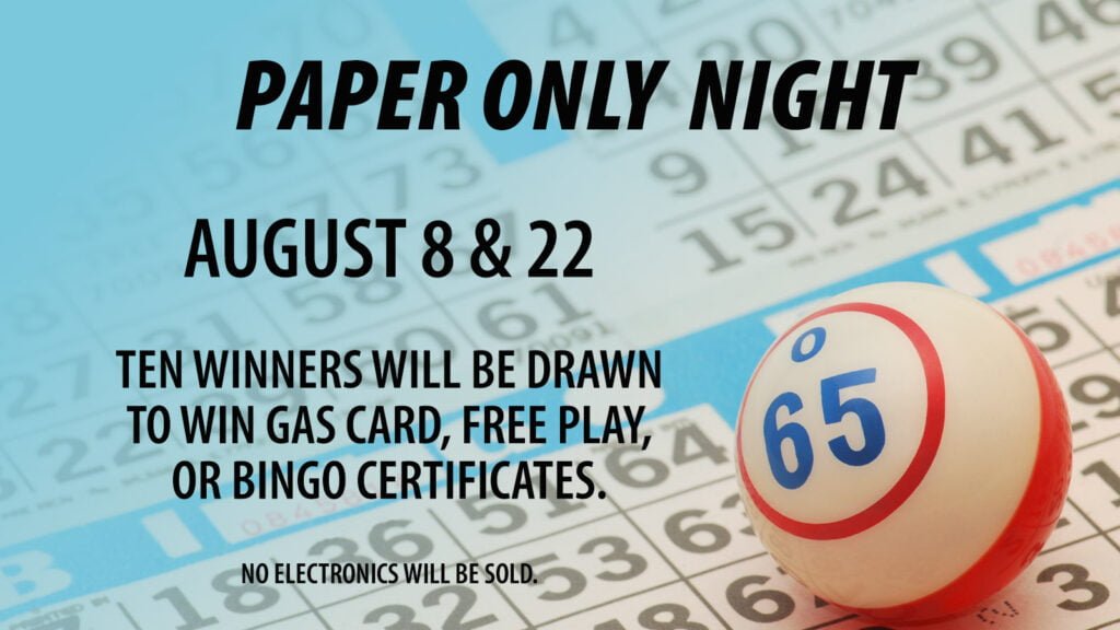 Play Paper Only Bingo August 8 and 22 At Mole Lake Bingo
