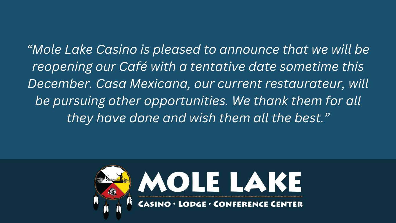 Mole Lake Casino Lodge will be reopening their restaurant in early December.