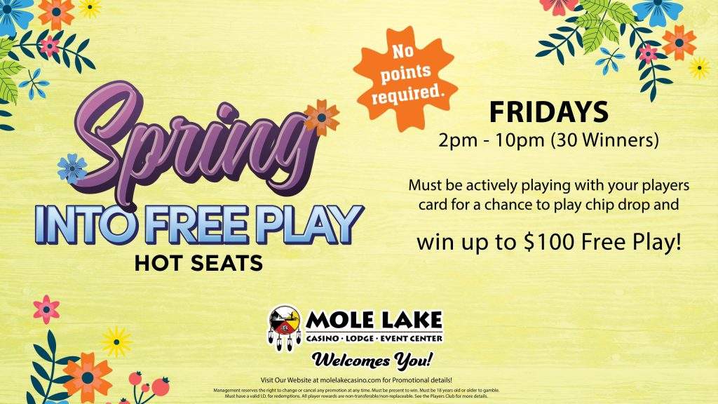Spring Into Free Play Hot Seats promotion graphic from Mole Lake Casino Lodge featuring floral spring artwork and Friday giveaways with chances to win up to $100 in free play with no points required.