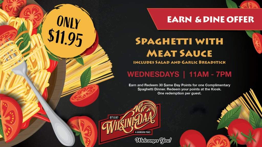 Earn & Dine spaghetti dinner promotion graphic featuring spaghetti with meat sauce, salad, and garlic breadstick available Wednesdays for $11.95 or as a complimentary meal after earning and redeeming 30 same-day points.