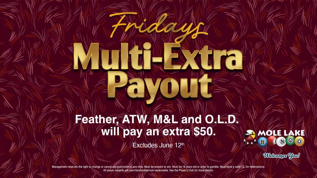 Maroon and gold bingo promotion graphic advertising Mole Lake Bingo’s Friday Multi‑Extra Payout, where Feather, ATW, M&L, and O.L.D. games pay an extra $50.