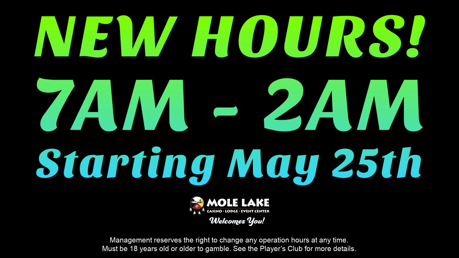 New Hours for Mole Lake Casino Lodge & Event Center.